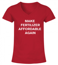 Make Fertilizer Affordable Again Millennial Farmer Tee Shirt