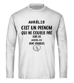 Aurélie c'est un prénom qui ne s'oublie pas ( car les  Aurélie sont géniales ) - Edition Limitée