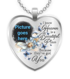 I Know Heaven Is A Beautiful Place Because They've You Memorial Necklace