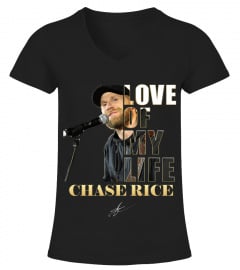 LOVE OF MY LIFE - CHASE RICE