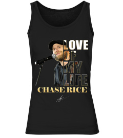 LOVE OF MY LIFE - CHASE RICE