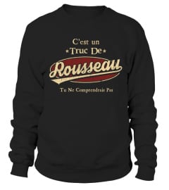 C'Est Un Truc De Rousseau Tu Ne Comprendrais Pas T-Shirt Avec Nom Personnalisé