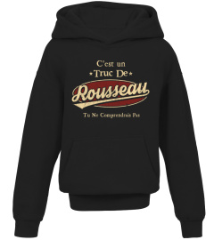 C'Est Un Truc De Rousseau Tu Ne Comprendrais Pas T-Shirt Avec Nom Personnalisé