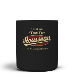 C'Est Un Truc De Rousseau Tu Ne Comprendrais Pas T-Shirt Avec Nom Personnalisé