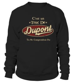 C'Est Un Truc De Dupont Tu Ne Comprendrais Pas T-Shirt Avec Nom Personnalisé