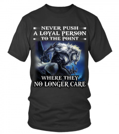 Never Push A Loyal Person Wolf