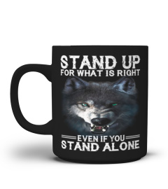 Stand Up For What Is Right Wolf