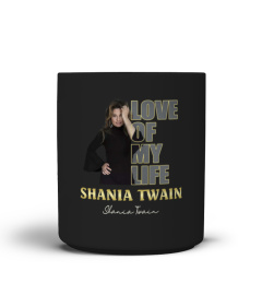 aaLOVE of my life Shania Twain