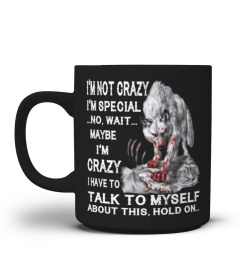 I'm Not Crazy I'm Special Wolf