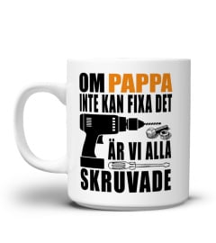 Present Till Pappa Om Pappa Inte Kan Fixa Det är Vi Alla Skruvade