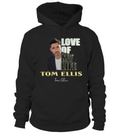 aaLOVE of my life Tom Ellis