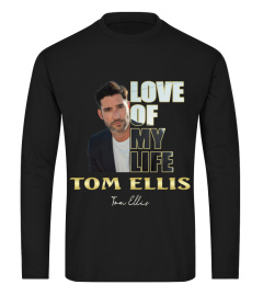 aaLOVE of my life Tom Ellis