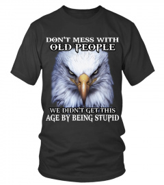 Don't Mess With Old People Eagle