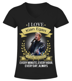 I LOVE KIAN EGAN EVERY SECOND, EVERY MINUTE, EVERY HOUR, EVERY DAY, ALWAYS