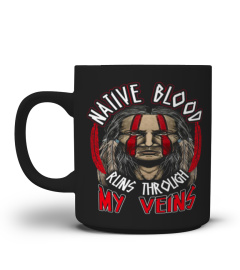 Native Blood Runs Through My Veins