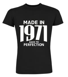 Made in 1971 Aged to Perfection