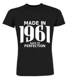 Made in 1961 Aged to Perfection