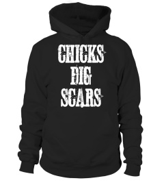 Chicks Dig Scars T Shirts