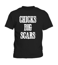 Chicks Dig Scars T Shirts