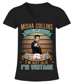 MISHA COLLINS GIRL I'M NOT OLD I'M VINTAGE