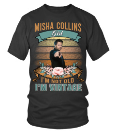 MISHA COLLINS GIRL I'M NOT OLD I'M VINTAGE