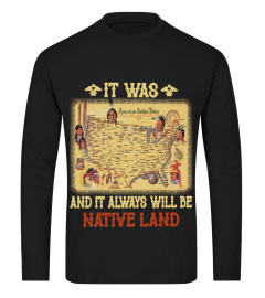 It Always Will Be Native Land