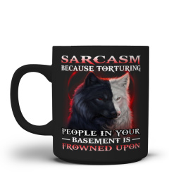 Sarcasm Because Torturing Wolf