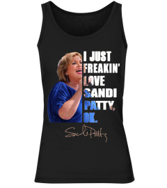 I JUST FREAKIN' LOVE SANDI PATTY , OK.