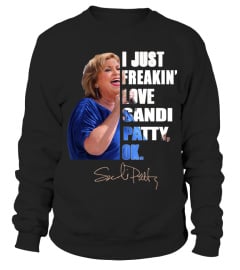 I JUST FREAKIN' LOVE SANDI PATTY , OK.