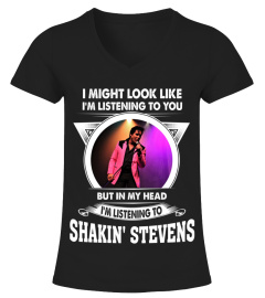 I'M LISTENING TO SHAKIN' STEVENS