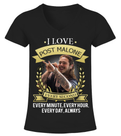 I LOVE POST MALONE EVERY SECOND, EVERY MINUTE, EVERY HOUR, EVERY DAY, ALWAYS