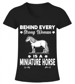 Behind Every Strong Woman Is A Miniature Horse