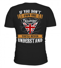 IF YOU DON'T OWN ONE YOU WILL NEVER UNDERSTAND T SHIRT