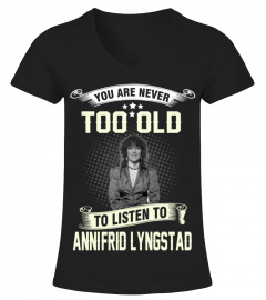 YOU ARE NEVER TOO OLD TO LISTEN TO ANNI-FRID LYNGSTAD