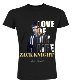 LOVE OF MY LIFE - ZACK KNIGHT