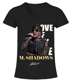 LOVE OF MY LIFE - M. SHADOWS