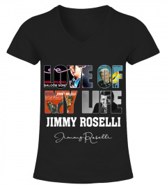 LOVE OF MY LIFE - JIMMY ROSELLI
