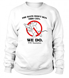 Sanitation Department Releases New Shirt The Rats Dont Run This City We Do Nyc Sanitation Nyc T-Shirt