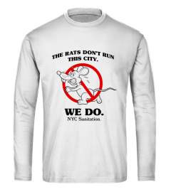 Sanitation Department Releases New Shirt The Rats Dont Run This City We Do Nyc Sanitation Nyc T-Shirt