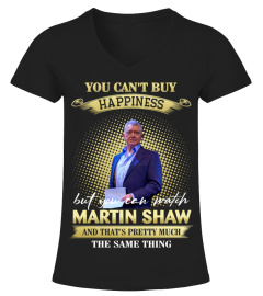 YOU CAN'T BUY HAPPINESS BUT YOU CAN WATCH MARTIN SHAW AND THAT'S PRETTY MUCH THE SAM THING