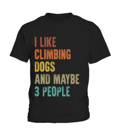 I LIKE CLIMBING DOGS AND MAYBE 3 PEOPLE