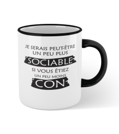 Je serais peut être un peu plus sociable si vous étiez un peu moins con - Edition Limitée