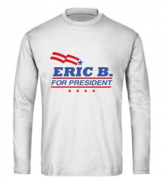 Hip Hop Back In The Day Eric B For President Shirt