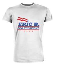 Hip Hop Back In The Day Eric B For President Shirt