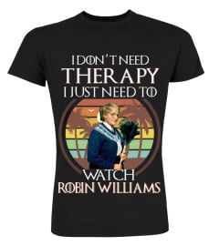 TO WATCH ROBIN WILLIAMS