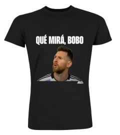 Lionel Messi Que Mira Bobo Shirt