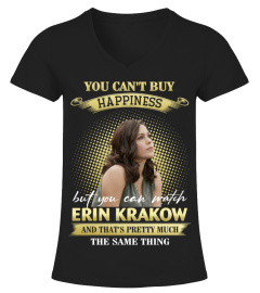 YOU CAN'T BUY HAPPINESS BUT YOU CAN WATCH ERIN KRAKOW AND THAT'S PRETTY MUCH THE SAM THING