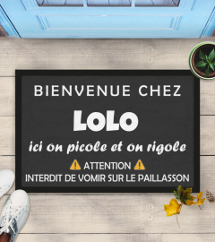Bienvenue chez Lolo ici on picole et on rigole, attention interdit de vomir sur le paillasson - Edition Limitée