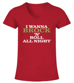 I Wanna Brock N Roll All Night Shirt