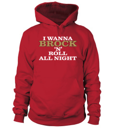 I Wanna Brock N Roll All Night Shirt